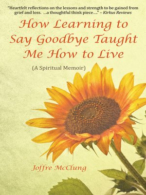 cover image of How Learning to Say Goodbye Taught Me How to Live